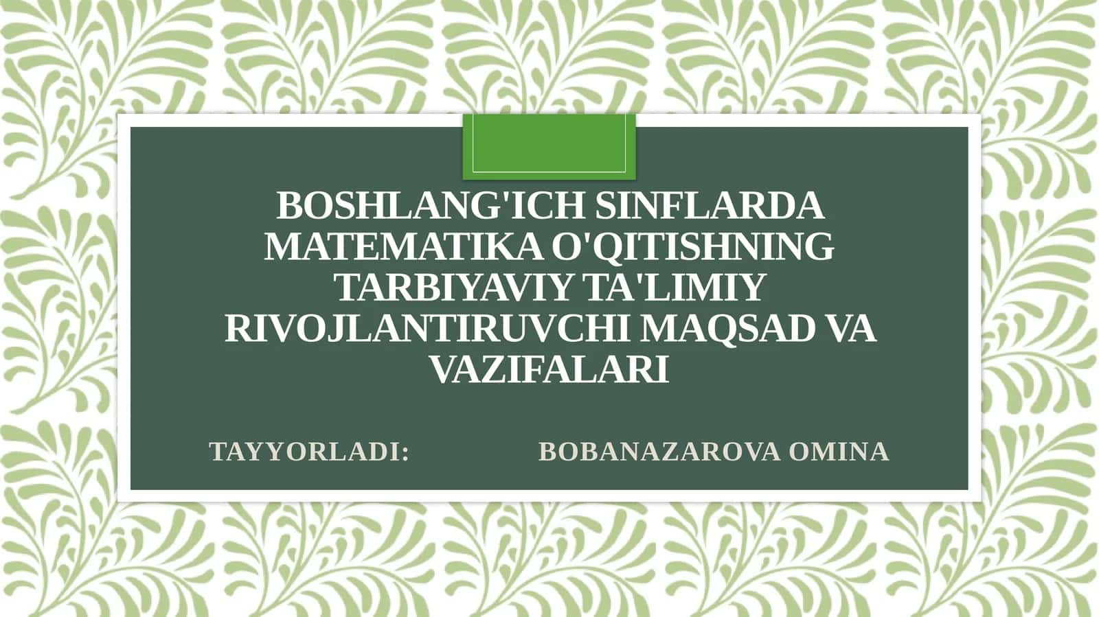 Boshlang'ich sinflarda matematika o'qitishning tarbiyaviy ta'limi maqsadlari