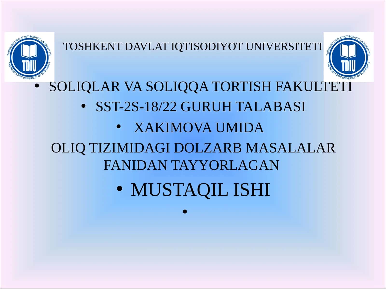 OLIQ TIZIMIDAGI DOLZARB MASALALAR FANIDANTAYYORLAGAN MUSTAQILISHI