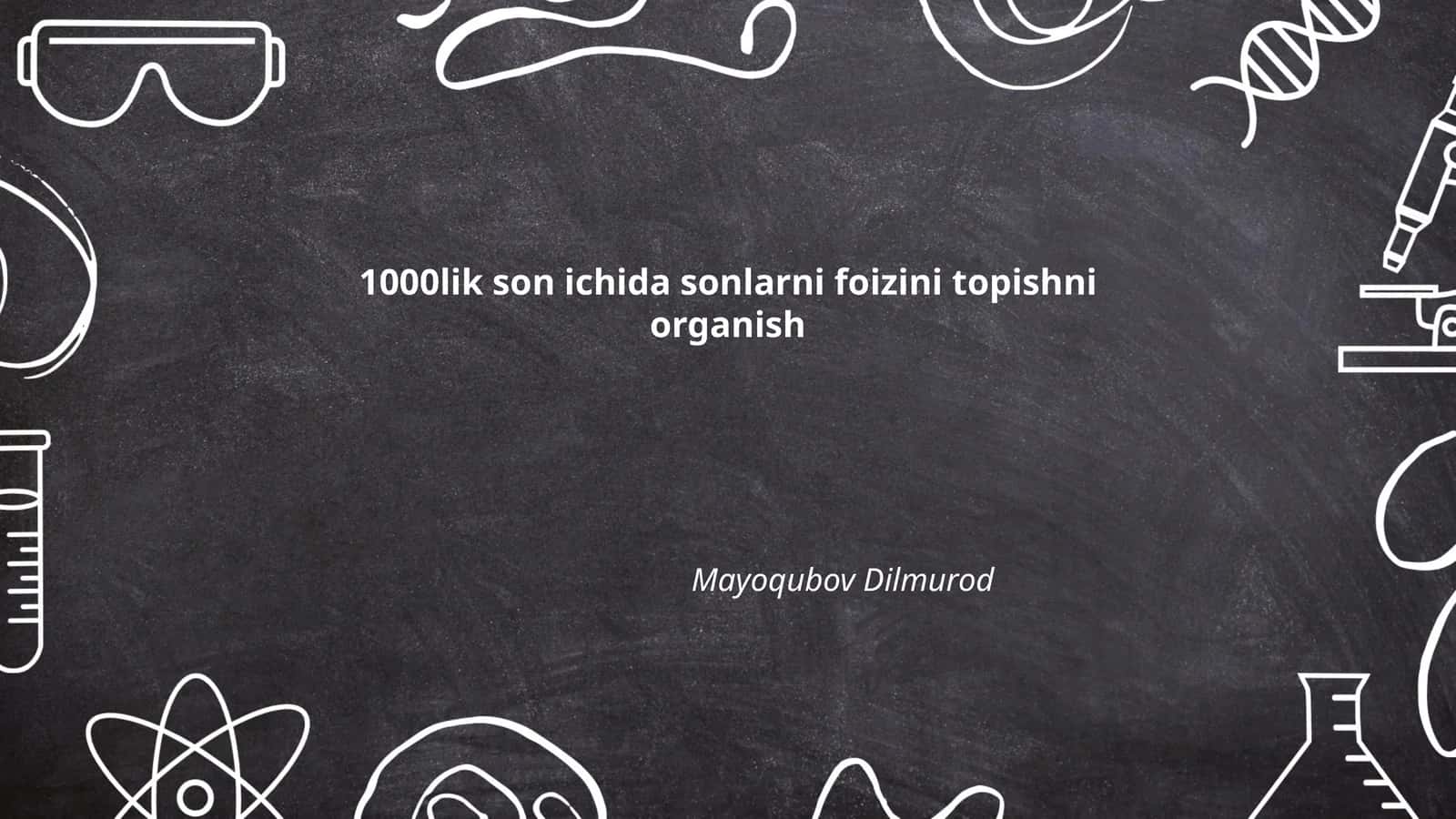 1000lik son ichida sonlarni foizini topishni organish