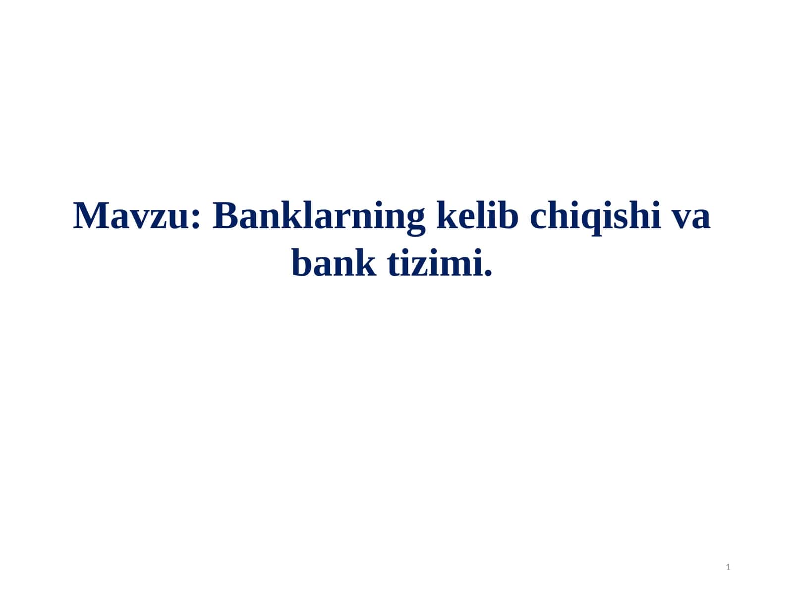 Banklarning kelib chiqishi va bank tizimi.