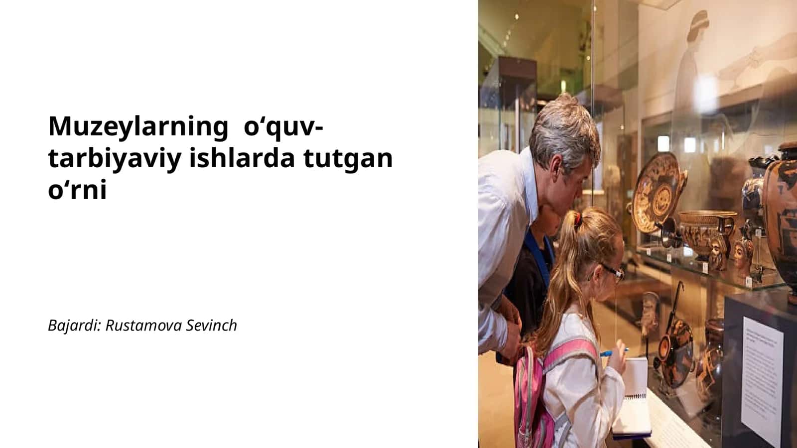 Muzeylarning oʻquv-tarbiyaviy ishlarda tutgan oʻrni