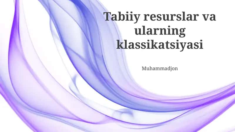 Tabiiy resurslar va ularning klassikatsiyasi