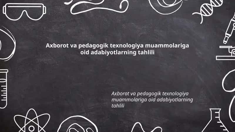 Axborot va pedagogik texnologiya muammolariga oid adabiyotlarning tahlili