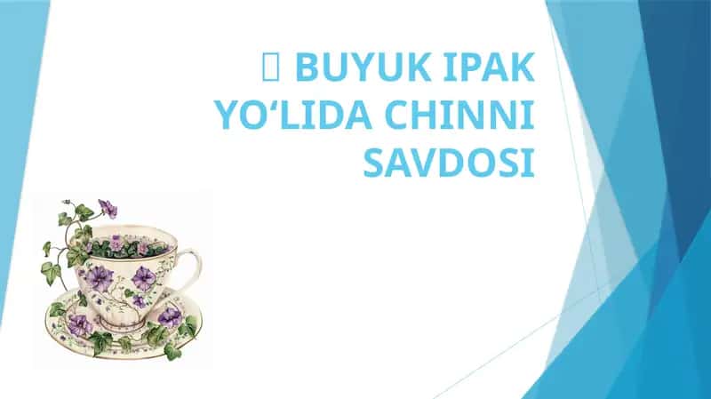 BUYUK IPAK YO‘LIDA CHINNI SAVDOSI