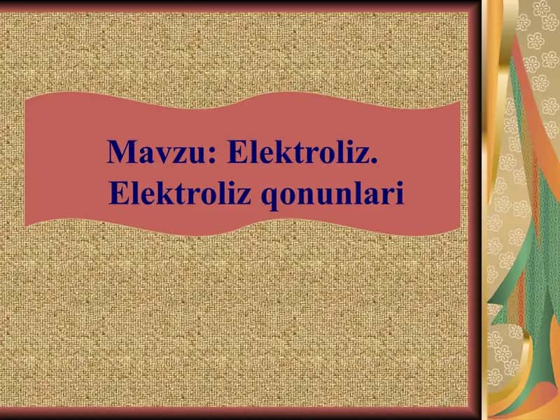 Elektroliz. Elektroliz qonunlari