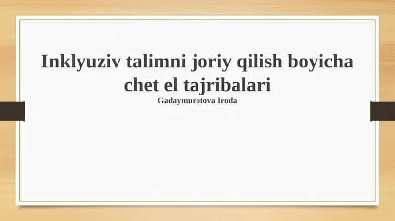 Inklyuziv talimni joriy qilish boyicha chet el tajribalari