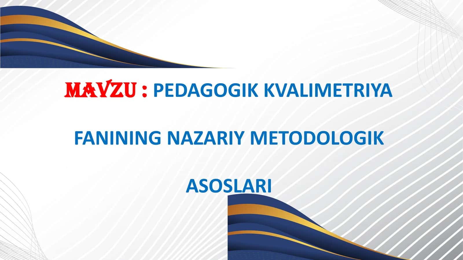 PEDAGOGIK KVALIMETRIYA FANINING NAZARIY METODOLOGIK ASOSLARI