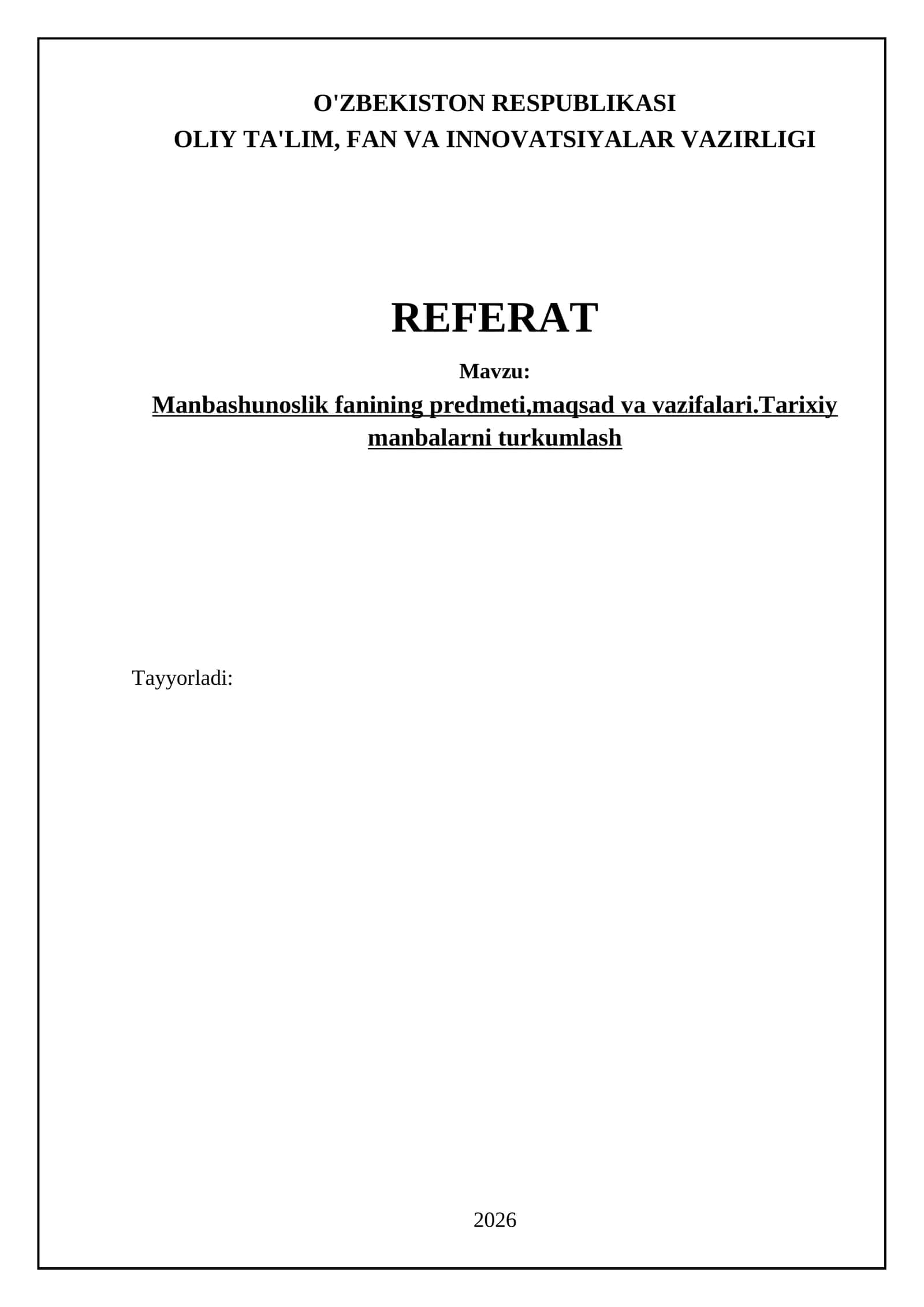 Manbashunoslik fanining predmeti,maqsad va vazifalari.Tarixiy manbalarni turkumlash