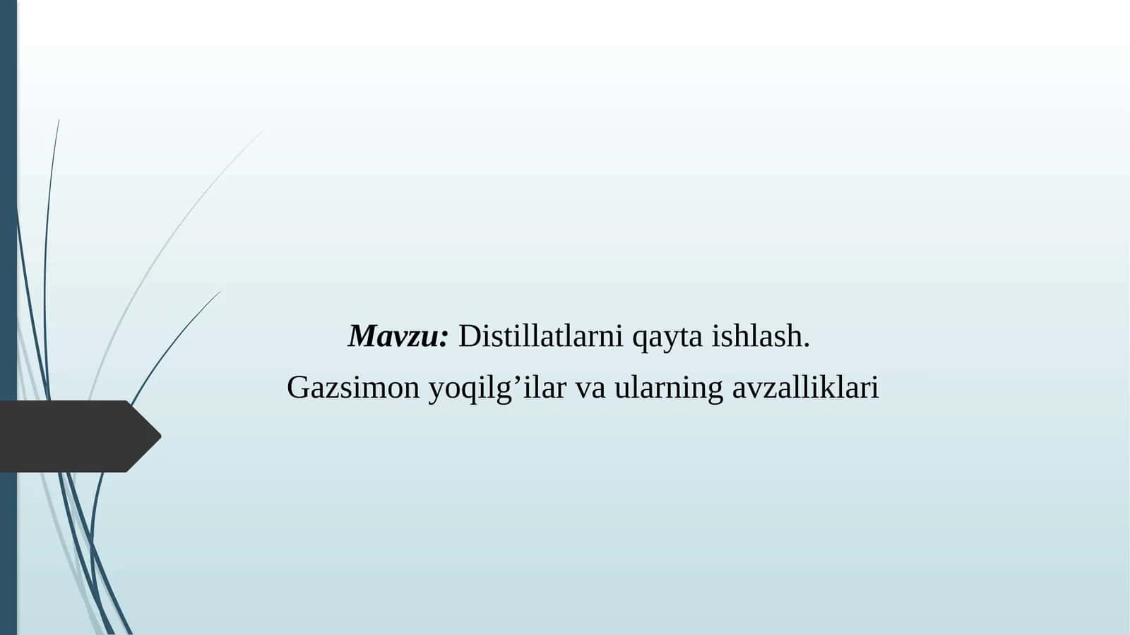 Distillatlarni qayta ishlash. Gazsimon yoqilg’ilar va ularning avzalliklari