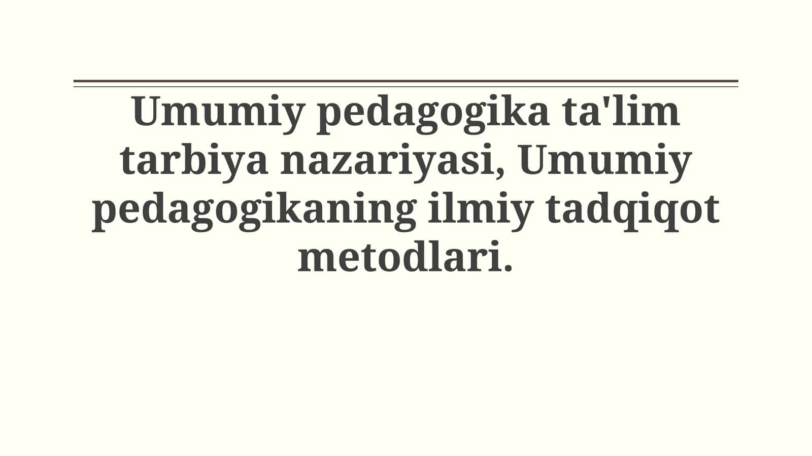 Umumiy pedagogika ta'lim tarbiya nazariyasi