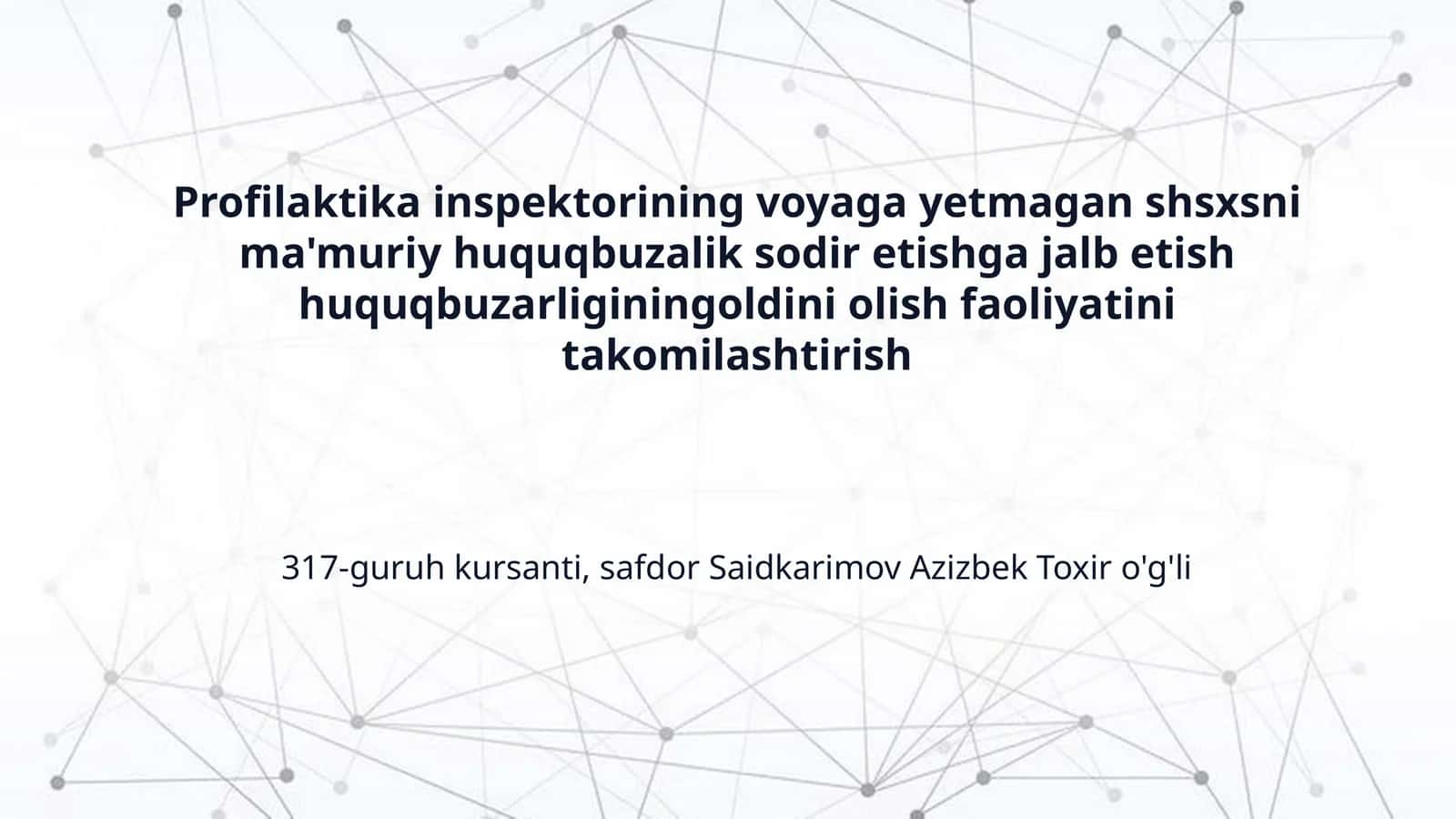 Profilaktika inspektorining voyaga yetmagan shsxsni ma'muriy huquqbuzalik sodir etishga jalb etish huquqbuzarliginingoldini olish faoliyatini takomilashtirish