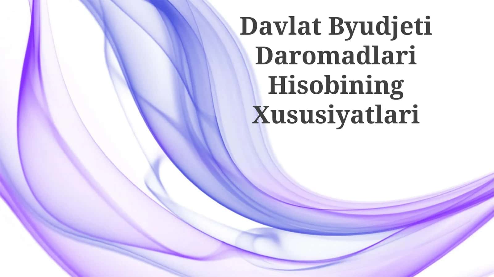 Davlat Byudjeti Daromadlari Hisobining Xususiyatlari