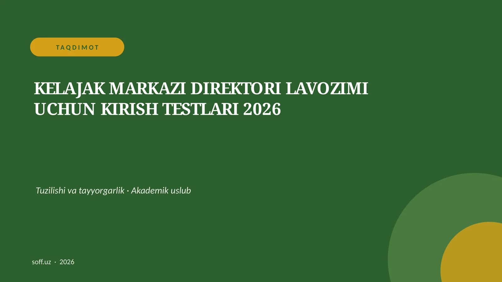 TAQDIMOT KELAJAK MARKAZI DIREKTORI LAVOZIMI UCHUN KIRISH TESTLARI 2026