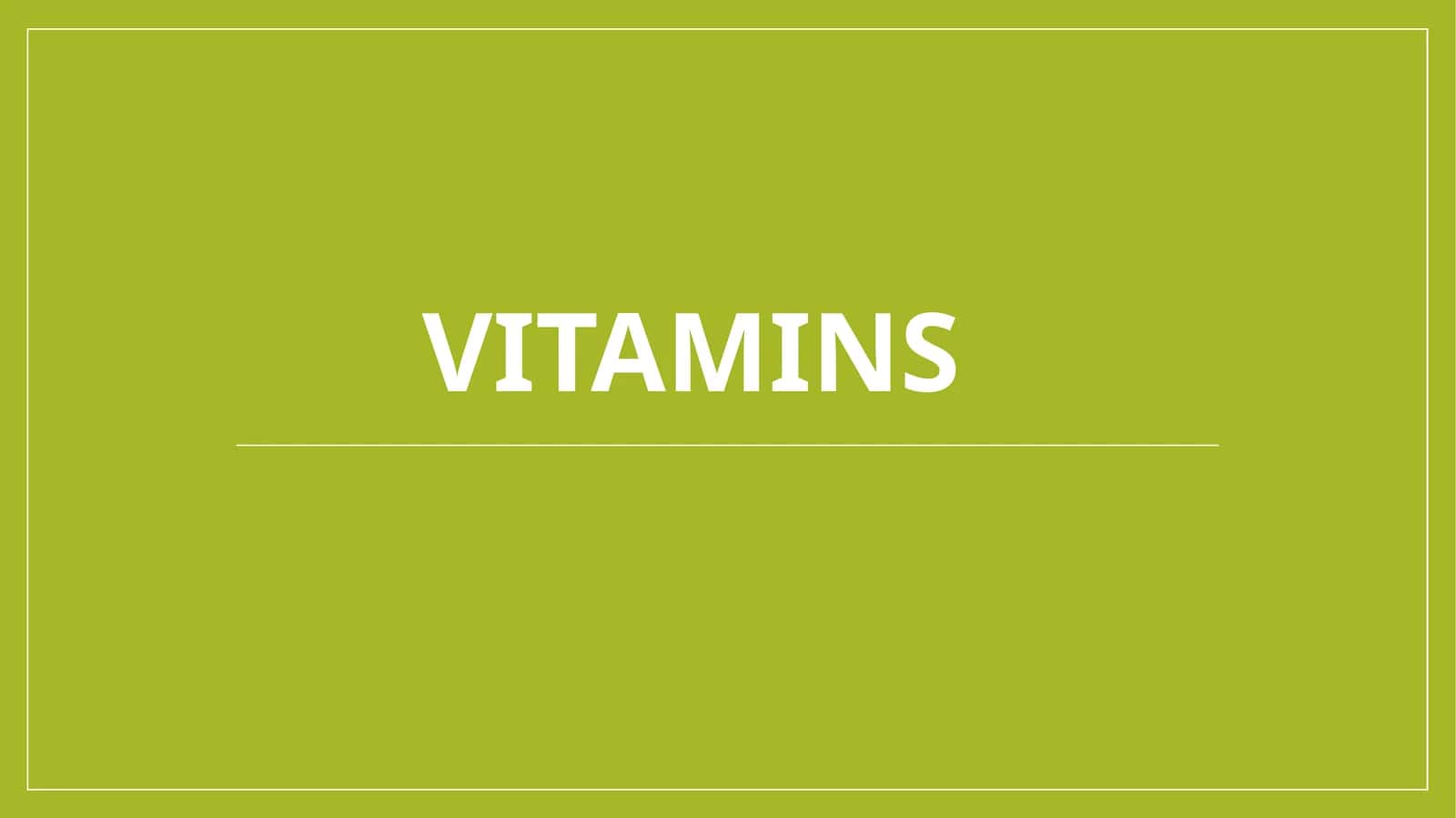VITAMINS