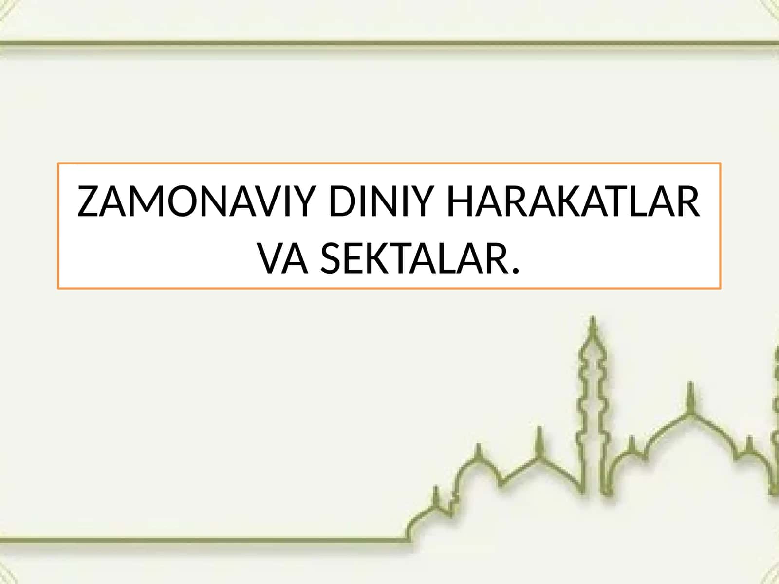 ZAMONAVIY DINIY HARAKATLAR VA SEKTALAR