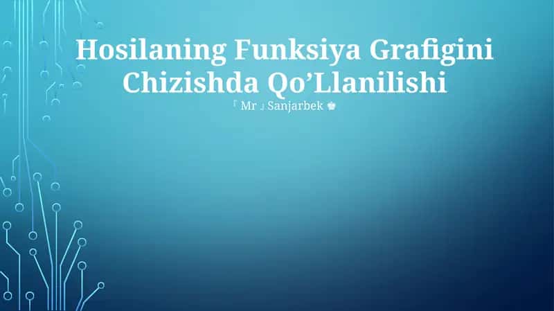 Hosilaning Funksiya Grafigini Chizishda Qo’Llanilishi
