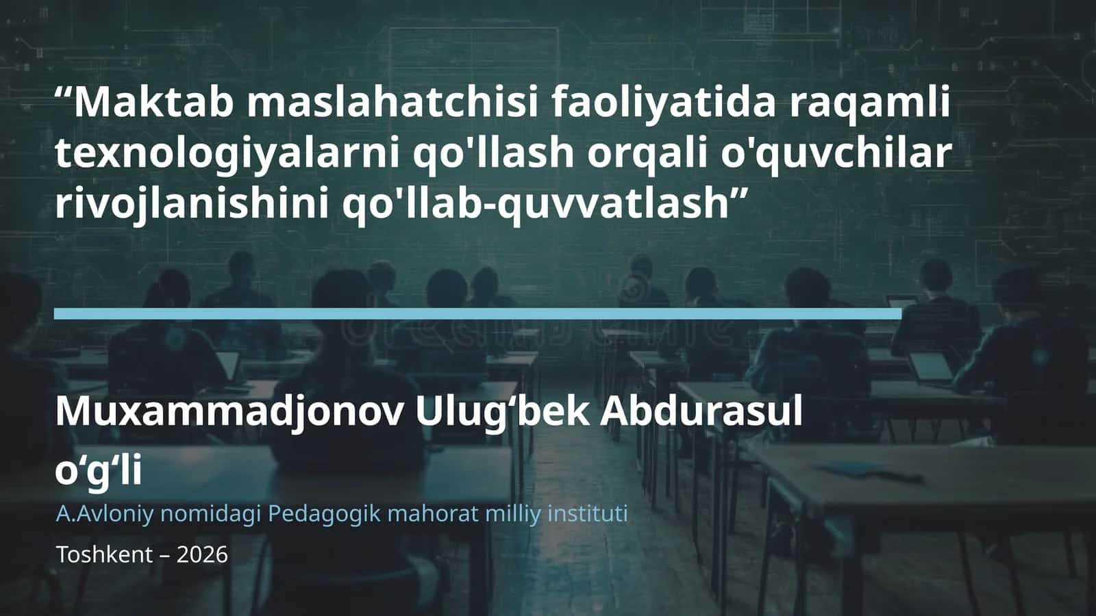 “Maktab maslahatchisi faoliyatida raqamli texnologiyalarni qo'llash orqali o'quvchilar rivojlanishini qo'llab-quvvatlash”