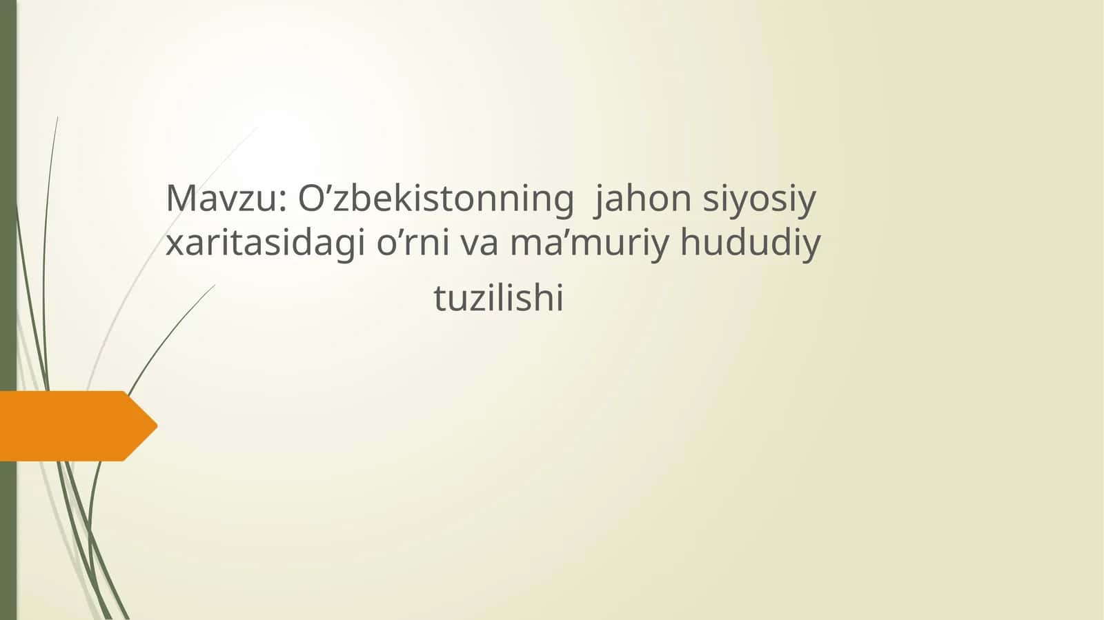 O’zbekistonning jahon siyosiy xaritasidagi o’rni va ma’muriy hududiy tuzilishi