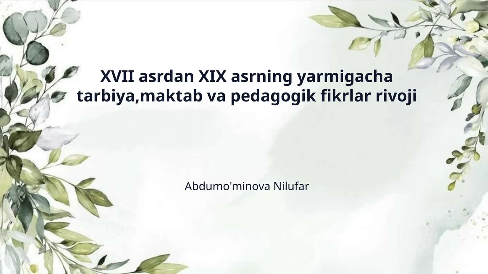 XVII asrdan XIX asrning yarmigacha tarbiya,maktab va pedagogik fikrlar rivoji