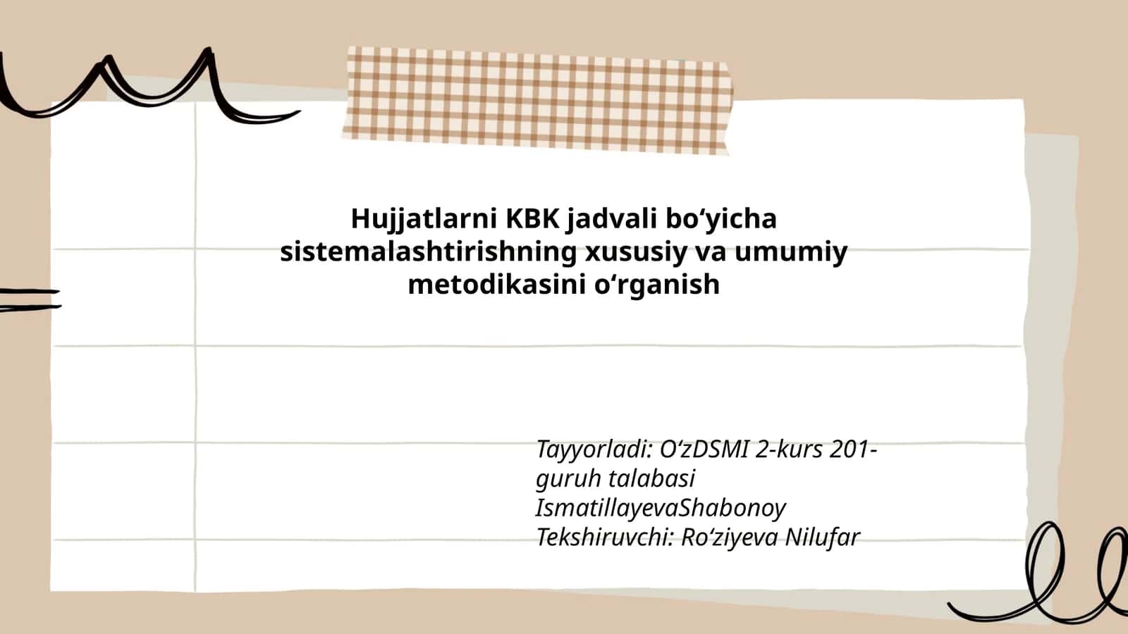 Hujjatlarni KBK jadvali boʻyicha sistemalashtirishning xususiy va umumiy metodikasini oʻrganish