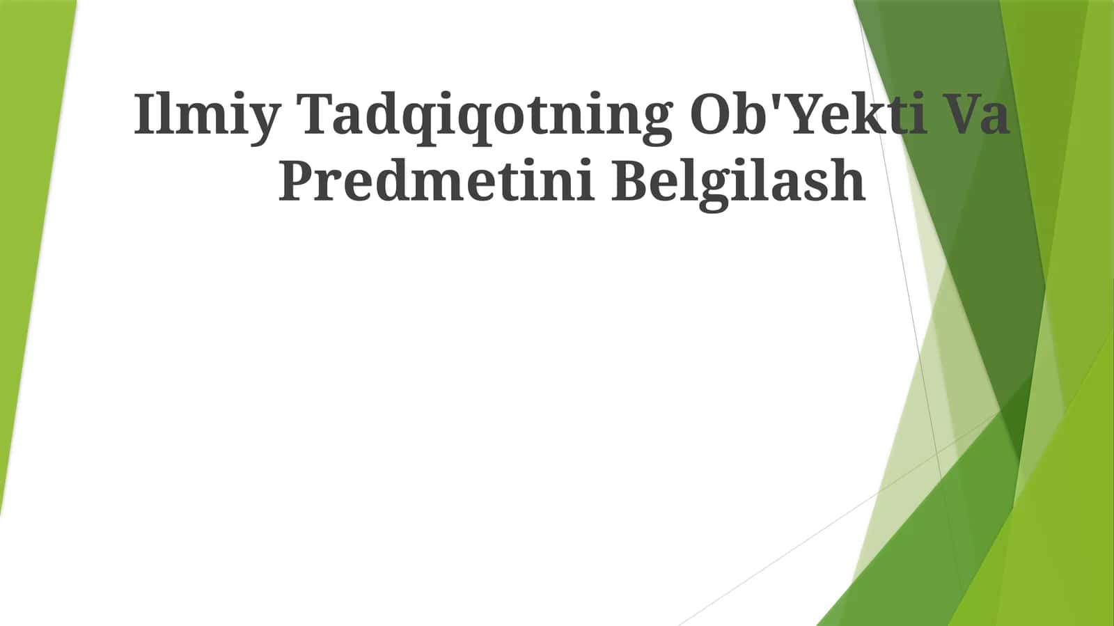 Ilmiy Tadqiqotning Ob'Yekti Va Predmetini Belgilash