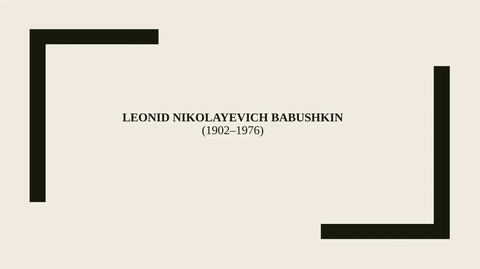 L.N.Babushkin haqida