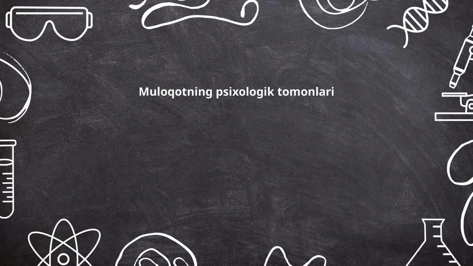 Muloqotning psixologik tomonlari