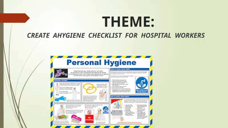 CREATE AHYGIENE CHECKLIST FOR HOSPITAL WORKERS