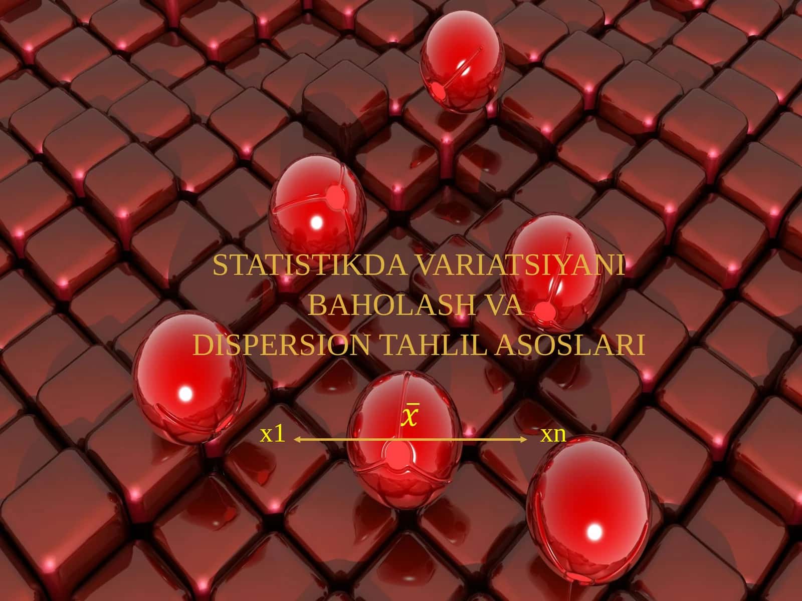STATISTIKDA VARIATSIYANI BAHOLASH VA DISPERSIONTAHLIL ASOSLARI