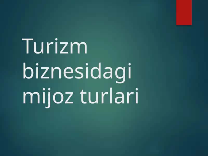 Turizmbiznesi dagi mijoz turlari