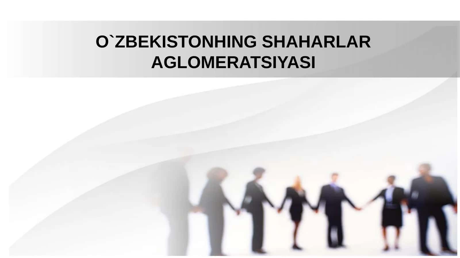 O`ZBEKISTONHING SHAHARLAR AGLOMERATSIYASI
