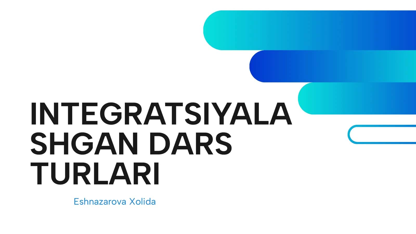 INTEGRATSIYALASHGAN DARS TURLARI