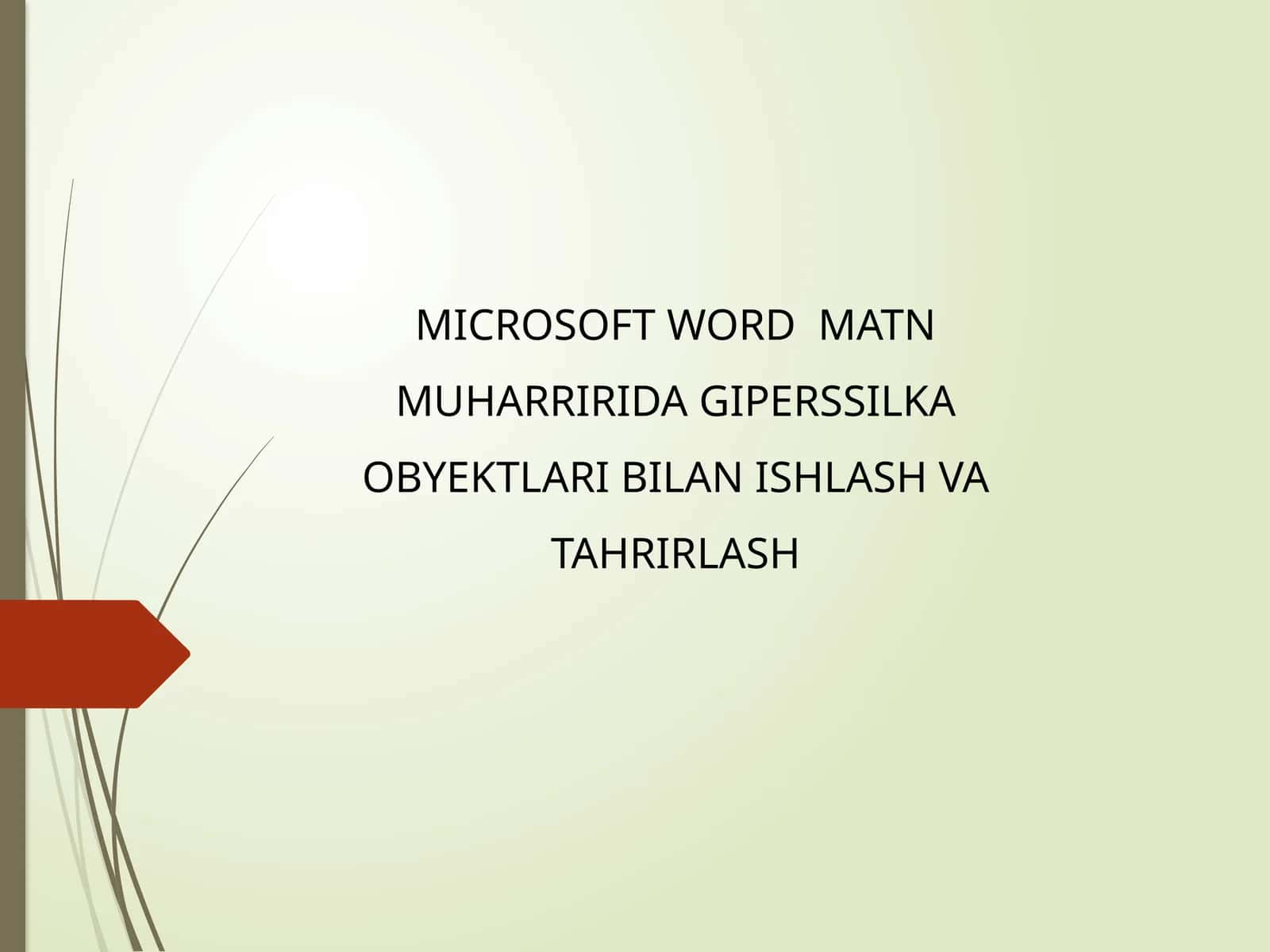 MICROSOFT WORD MATN MUHARRIRIDA GIPERSSILKA OBYEKTLARI BILAN ISHLASHVA TAHRIRLASH