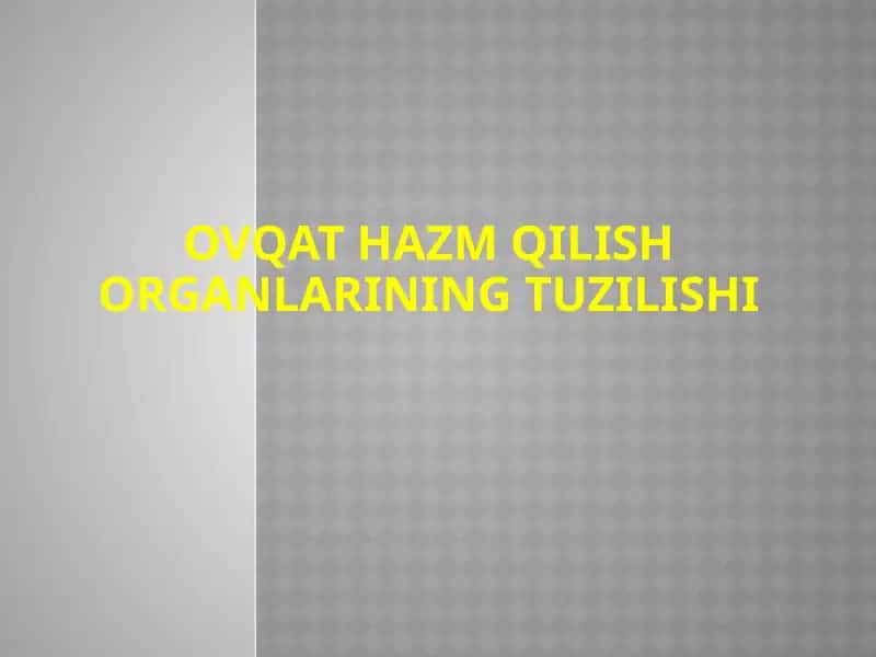 OVQAT HAZM QILISH ORGANLARINING TUZILISHI