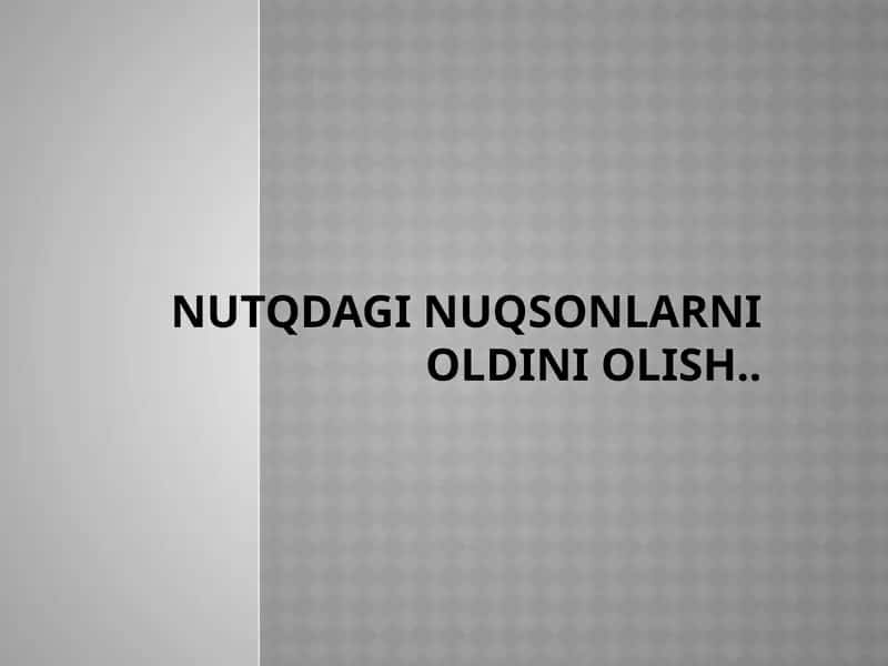 Nutqdaginuqsonlarnioldiniolish