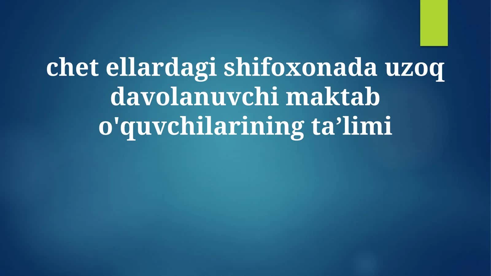 Chet ellardagi shifoxonada uzoq davolanuvchi maktab o'quvchilarining taʼlimi