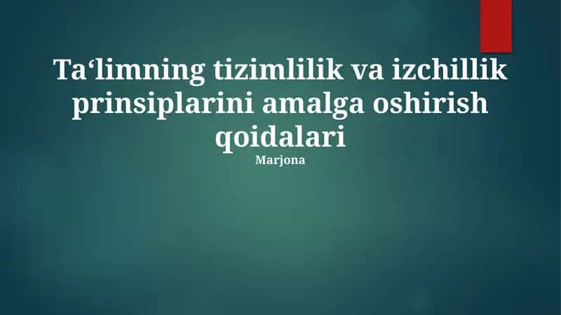 Ta‘limning tizimlilik va izchillik prinsiplarini amalga oshirish qoidalari