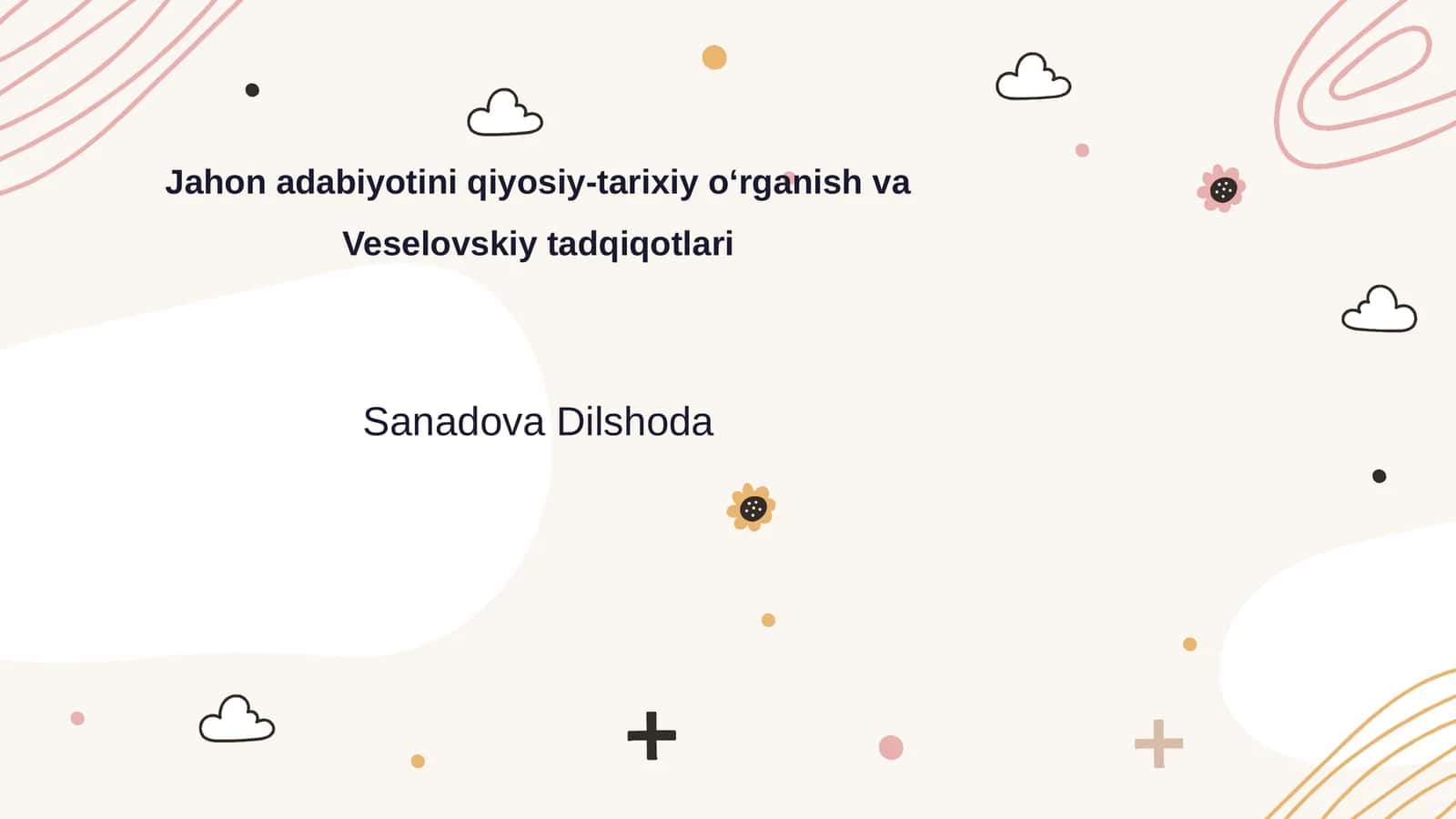 Jahon adabiyotini qiyosiy-tarixiy o'rganish va Veselovskiy tadqiqotlari