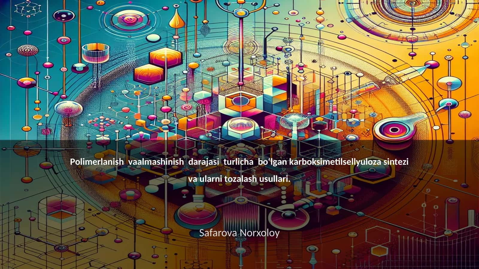 Sintetik jarayonlar va karboksimetilsellyuloza sintezi