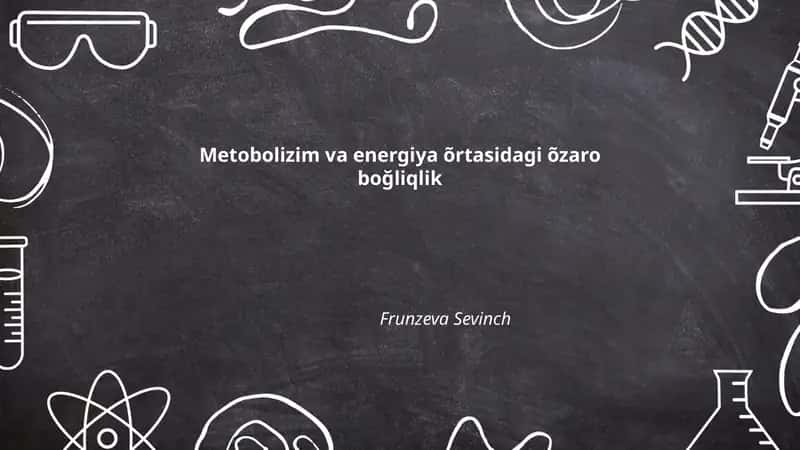 Metobolizim va energiya õrtasidagi õzaro boğliqlik