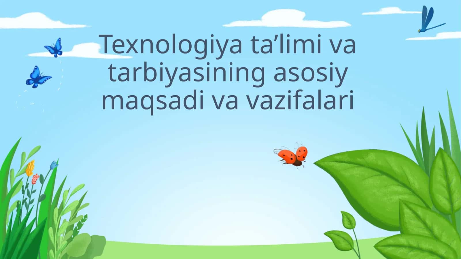 Texnologiya ta’limi va tarbiyasining asosiy maqsadi va vazifalari