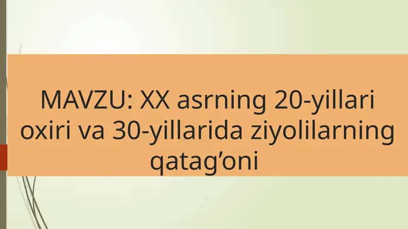 XX asrning 20-yillari oxiri va 30-yillarida ziyolilarning qatag’oni