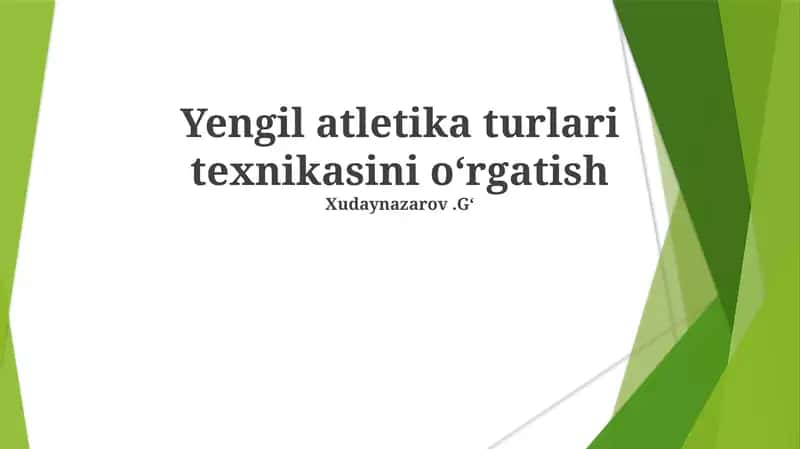 Yengil atletika turlari texnikasini o‘rgatish