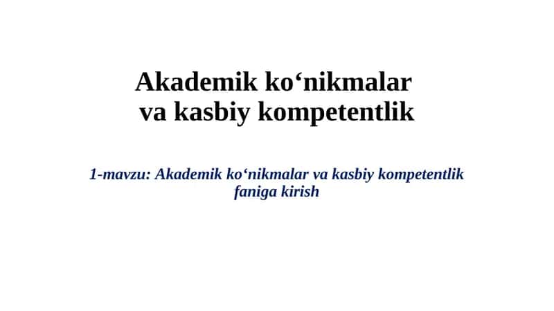 Akademik ko‘nikmalar va kasbiy kompetentlik