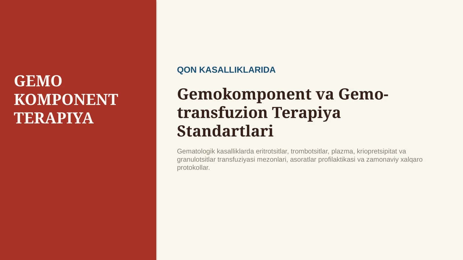 Qon kasalliklarida gemokomponent terapiya — ko‘rsatmalar, gemokomponentlar turlari, transfuzion prin