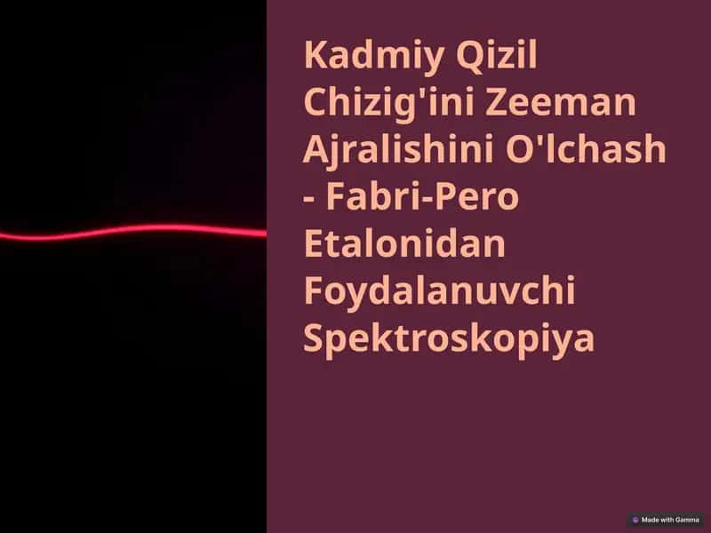 Kadmiy Qizil Chizig'ini Zeeman Ajralishini O'lchash - Fabri-Pero Etalonidan Foydalanuvchi Spektrosko