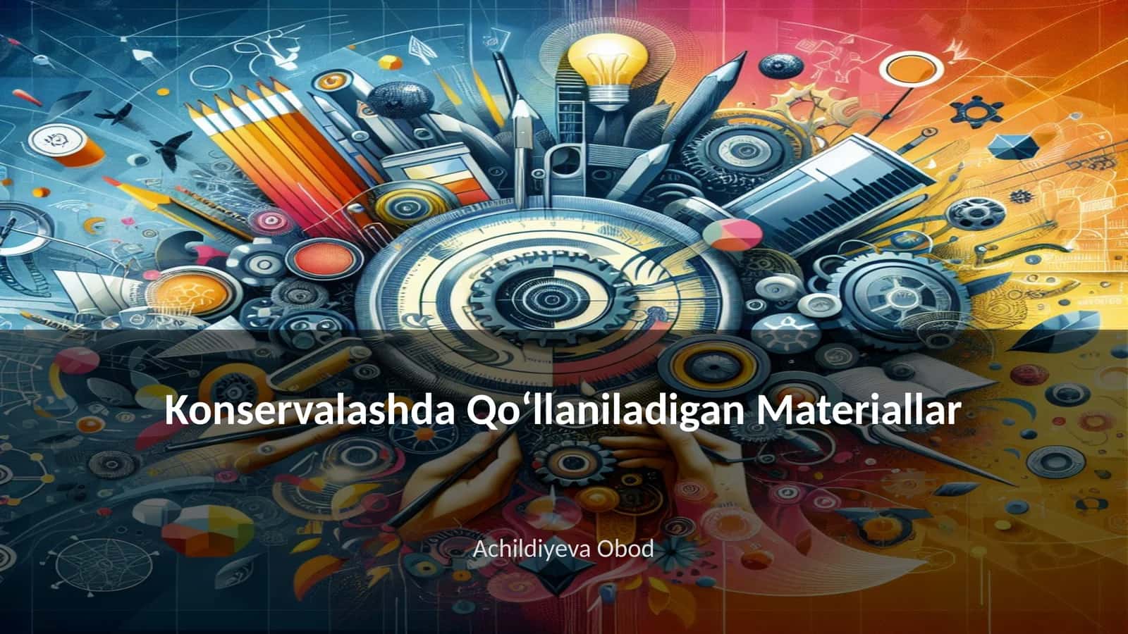 Konservalashda Qoʻllaniladigan Materiallar