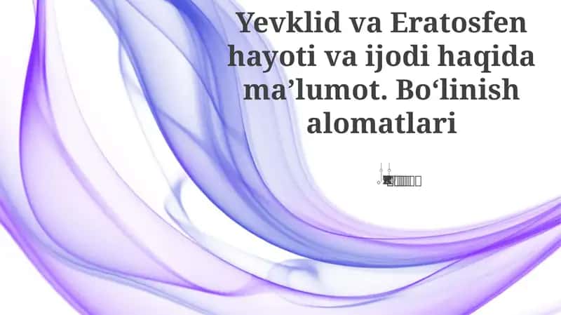 Yevklid va Eratosfen hayoti va ijodi haqida ma’lumot