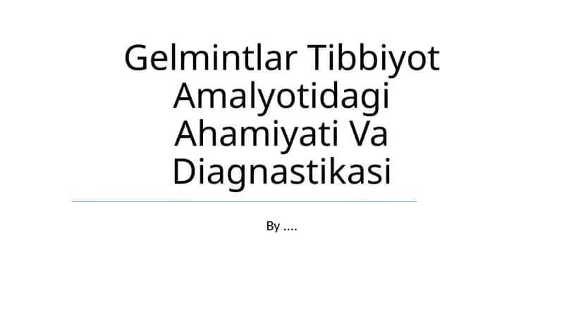Gelmintlar Tibbiyot Amalyotidagi Ahamiyati Va Diagnastikasi