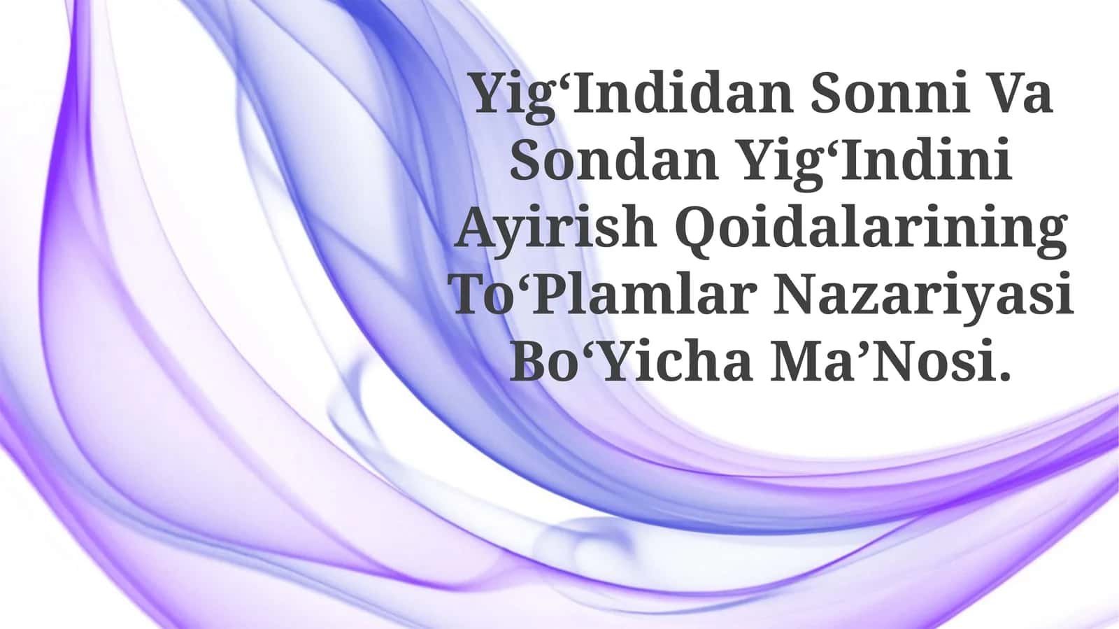 YigʻIndidan Sonni Va Sondan YigʻIndini Ayirish Qoidalarining ToʻPlamlar Nazariyasi BoʻYichaMaʼNosi